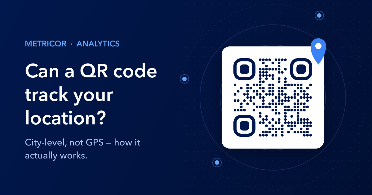 Can a QR Code Track Your Location? How QR Geolocation Actually Works